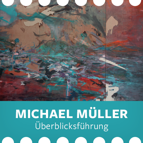 Überblicksführung: Michael Müller