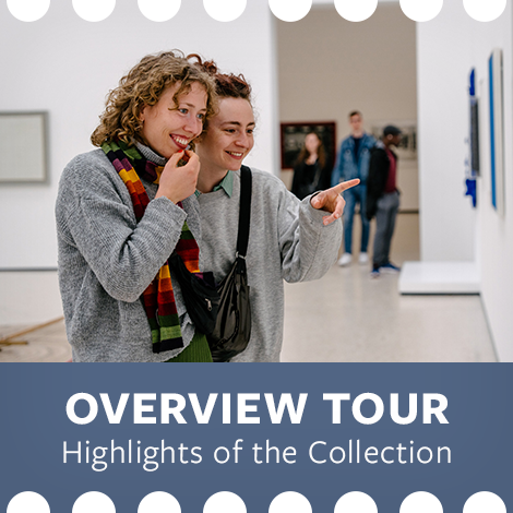Overview Tour: Highlights der Sammlung